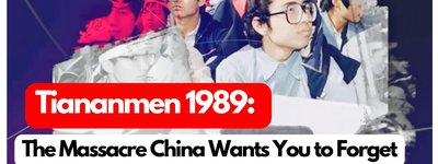 Tiananmen 1989: The Massacre China Wants You to Forget